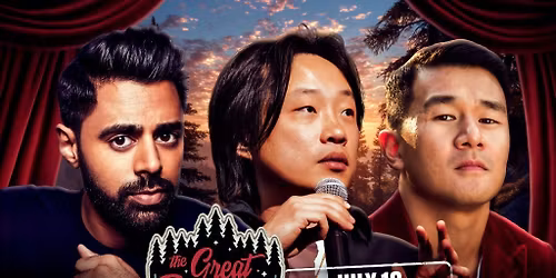 Great Outdoors Comedy Festival: Hasan Minhaj  Jimmy O. Yang & Ronny Chieng - Sunday Evening