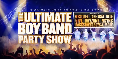 THE ULTIMATE BOYBAND PARTY SHOW