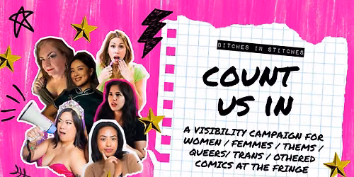 Count Us In: Visibility Campaign for Women\/Femme\/Them\/Queer\/Trans\/Othered Comics at Edinburgh Fringe