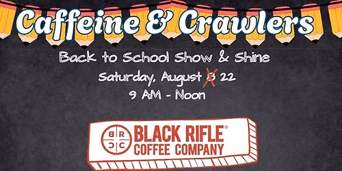 Caffeine & Crawlers: Back to School Show & Shine at Black Rifle Coffee Company