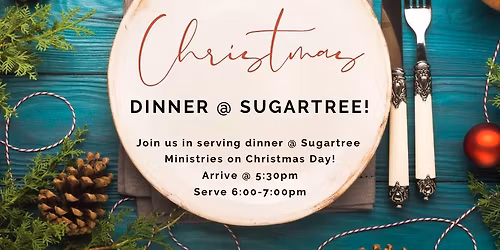 Christmas Dinner @ Sugartree Ministries