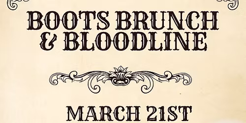 Boots Brunch &Bloodline