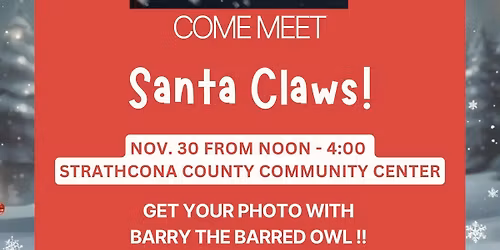Photos with Santa Claws, Barry the Barred Owl.
