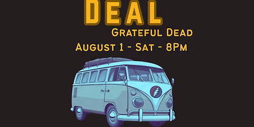 Deal ~ Grateful Dead Tribute