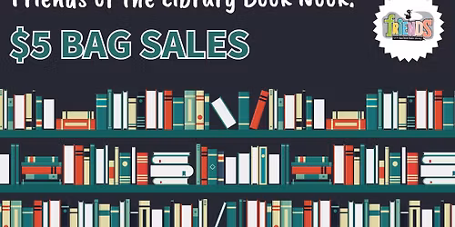 Friends of the Library Book Nook: $5 Bag Sales