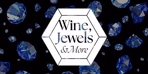 Wine, Jewels & More