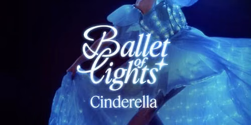Ballet of Lights: Cinderella in a Sparkling Show