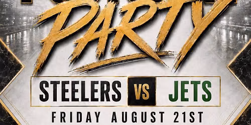 Preseason Postgame Party: Jets vs. Steelers