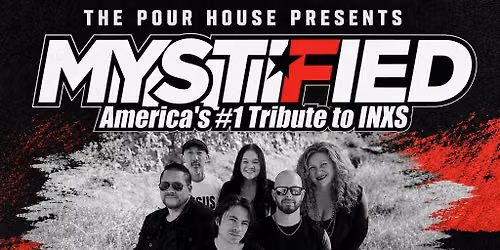 MYSTIFIED- THE #1 TRIBUTE TO INXS live at The Pour House in Paso Robles!