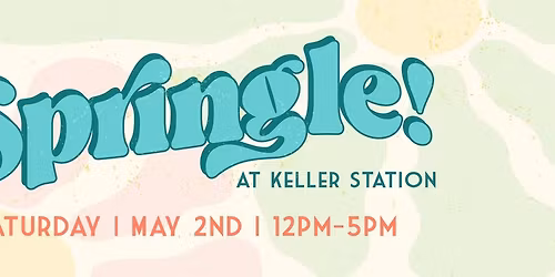 Springle! At Keller Station