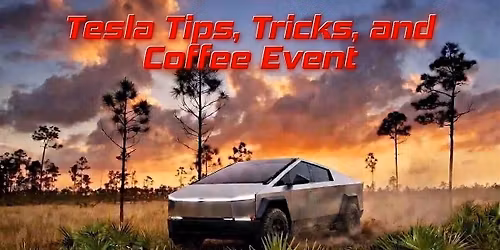 May 2026 Nature Coast \/ Spring Hill Tesla Tips, Tricks, and Coffee