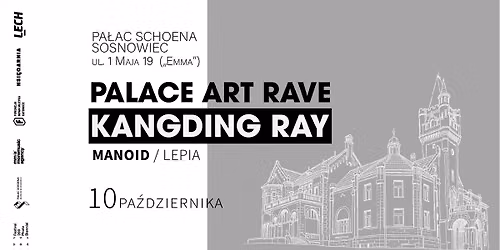 Palace Art Rave: Kangding Ray | EMMA| Pa\u0142ac Schoena 10.10
