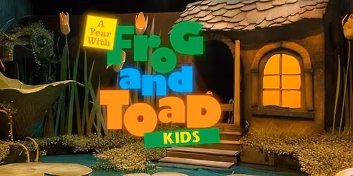 Frog & Toad Kids