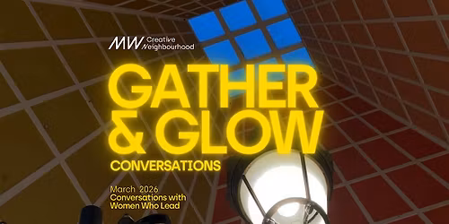 MW Gather & Glow March 2026 - "The Emotional Tax of Female Leadership"