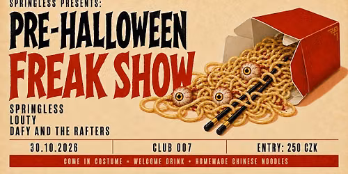 Pre-Halloween Freak Show - Springless\/Louty\/Dafy and the Rafters