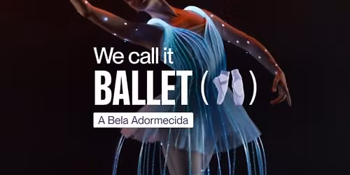 We call it Ballet: La Bella Addormentata in un Affascinante Spettacolo di Luci
