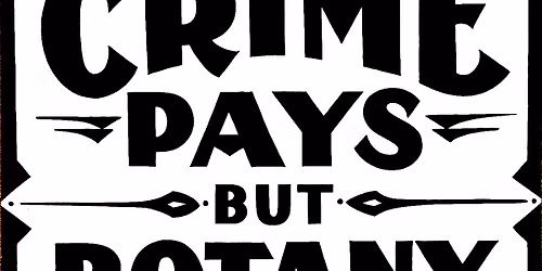 Crime Pays But Botany Doesn't at Troubadour - West Hollywood