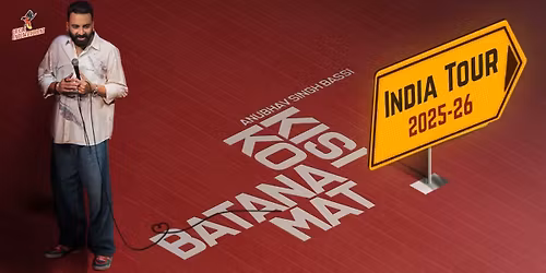 Anubhav Singh Bassi - Kisi Ko Batana Mat at Burton Cummings Theatre