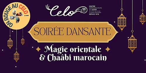 Soir\u00e9e dansante : Magie orientale et Cha\u00e2bi marocain