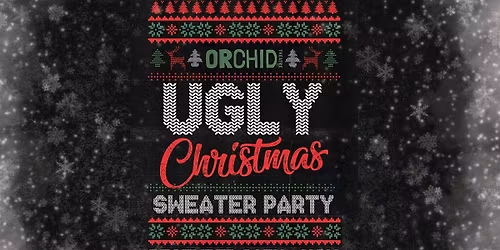 Orchid's Annual Ugly Christmas Sweater Party!