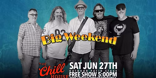Big Weekend Band at The Chill House on the Patio Stage