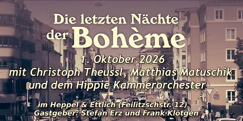 Die letzten N\u00e4chte der Boh\u00e8me mit dem Hippie Kammerorchester, Christoph Theussl, Matthias Matuschik