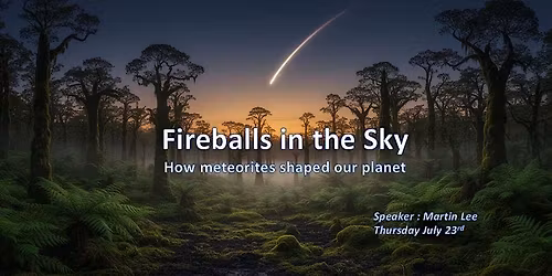 Fireballs in the Sky: how meteorites shaped our planet