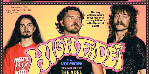 HIGH FADE - UNSIGNED AND DANGEROUS TOUR 2026 - KRAKATOA FRI 27TH FEB [14 plus accompanied by an