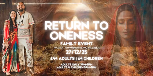 Return To Oneness: Family Event