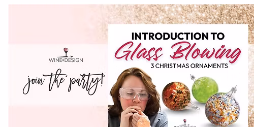 DIY: Intro to Glass Blowing: Ornament Workshop