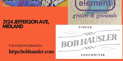 MI Element Grains and Grounds presents Bob Hausler