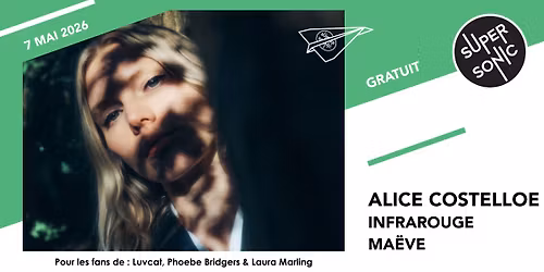 Alice Costelloe \u2022 Infrarouge \u2022 Ma\u00ebve \/ Supersonic (Free entry)