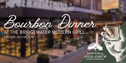 13th Colony Bourbon Dinner at The Bridgewater Modern Gril