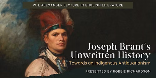 W.J. Alexander Lecture: Joseph Brant's Unwritten History (In-Person)