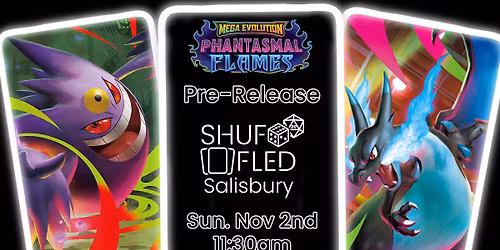 [Shuffled Salisbury] PKM TCG Phantasmal Flames Pre-release Week 1
