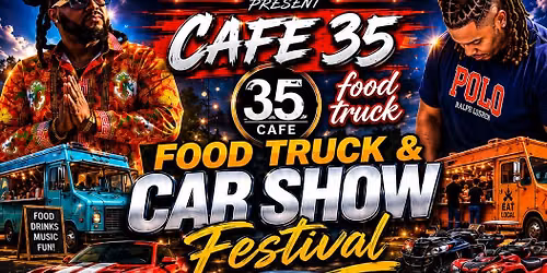 Cafe 35, King Russell and Korbin Lewis presents food truck and car show
