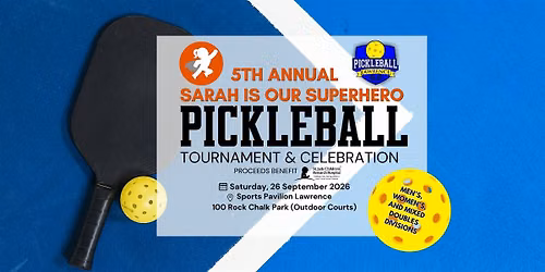 5TH Annual Sarah Is Our Superhero Pickleball Tournament Fundraiser | 2026