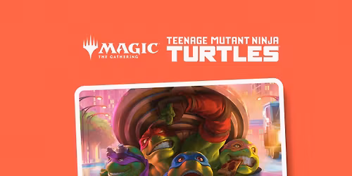 Magic: The Gathering - Pick 2 Draft - TMNT It's Turtle Time
