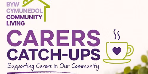 Carers Catch-Ups \/ Sesiynau Dal I Fyny I Ofalwyr