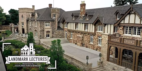 Landmark Lectures - The History and Legacy of the High Line Canal