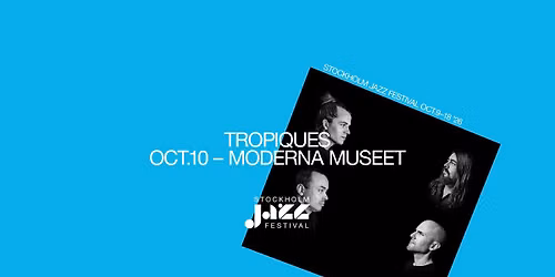 Tropiques | Stockholm Jazz Festival