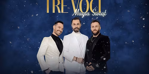 Koncert Tre Voci "Magia \u015awi\u0105t" - Gda\u0144sk