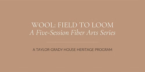 Wool: Field to Loom with Samantha Rose