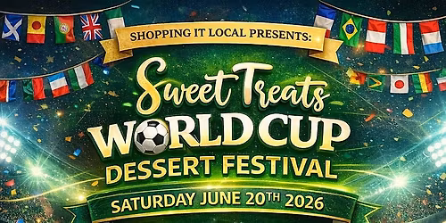 Sweet Treats World Cup Dessert Festival | Ajax