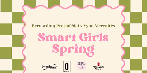 Bernardin\u0173 Protm\u016b\u0161iai X Vyno Mergait\u0117s: Smart Girls Spring \ud83c\udf38