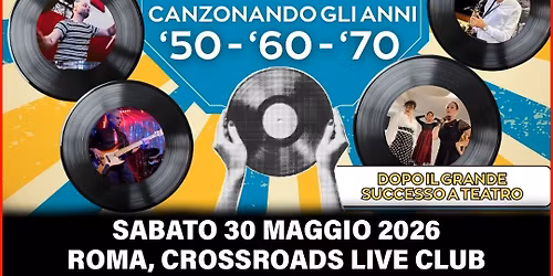 Canzonando gli Anni 50\/60\/70 | Roma, CrossRoads Live Club