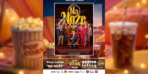 KINO LETNIE \u2022 NA NO\u017bE \u2022 WST\u0118P FREE \u2022 \u015aRODA 27.05
