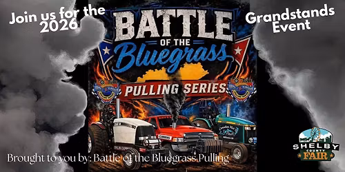 Battle of the Bluegrass - Tractor Pulls (2026 Grandstands Event) 