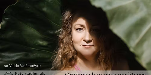 Grupin\u0117s hipnoz\u0117s meditacijos - erdv\u0117 jautriai sutikti save