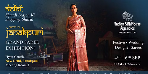 \ud83c\udf89Janakpuri Grand Saree Exhibition by Indian Silk House Agencies